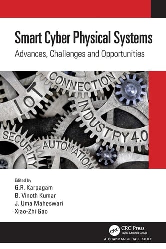 Smart Cyber Physical Systems Advances, Challenges and Opportunities
