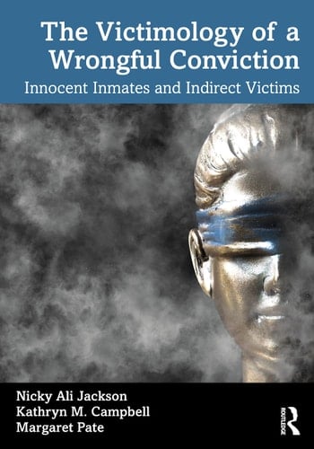 The Victimology of a Wrongful Conviction Innocent Inmates and Indirect Victims