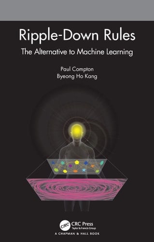 Ripple-down Rules The Alternative to Machine Learning