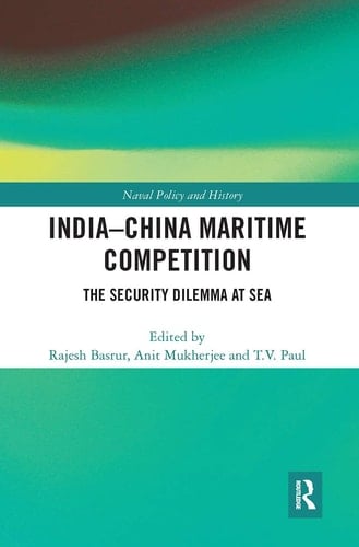 India-China Maritime Competition The Security Dilemma at Sea