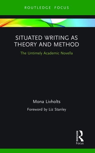 Situated Writing as Theory and Method The Untimely Academic Novella