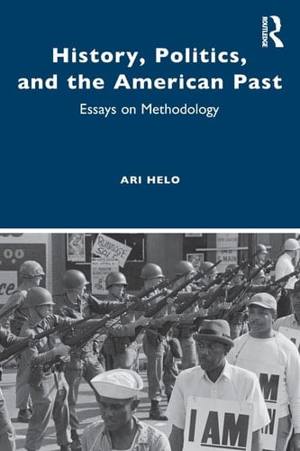History, Politics and the American Past Essays on Methodology