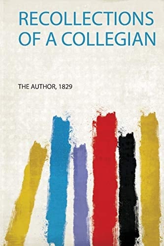 Recollections of a Collegian