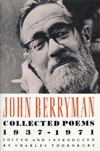 John Berryman Collected Poems 1937-1971