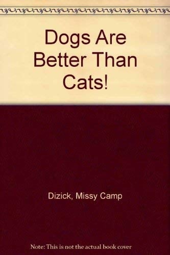 Dogs are Better Than Cats!
