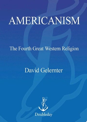 Americanism:The Fourth Great Western Religion