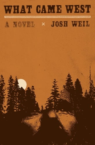 What Came West: A Novel