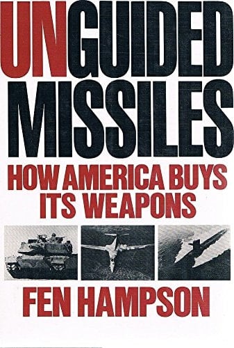 Unguided Missiles How America Buys Its Weapons
