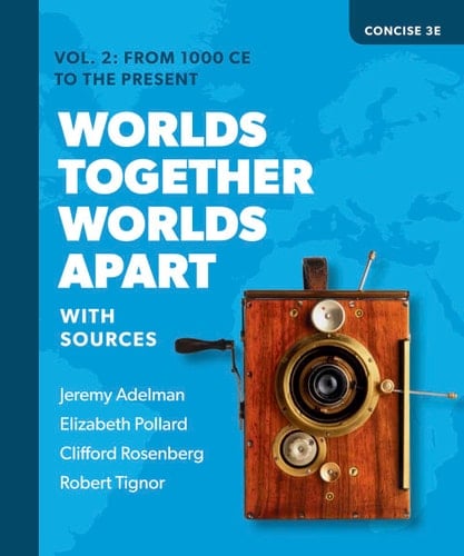 Worlds Together, Worlds Apart: A History of the World from the Beginnings of Humankind to the Present (Concise Third Edition) (Vol. 2)