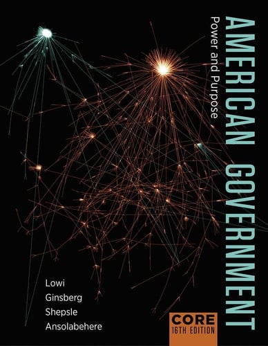 American Government: Power and Purpose, Core 16th Edition