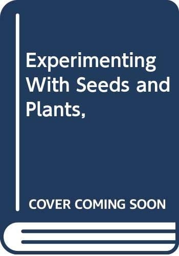 Experimenting with Seeds and Plants