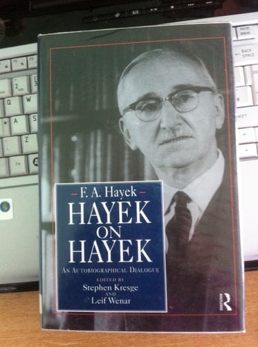 Hayek on Hayek An Autobiographical Dialogue