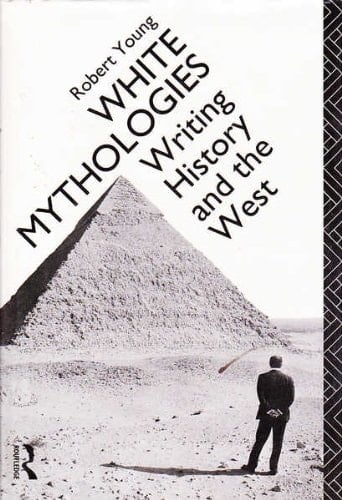 White Mythologies Writing History and the West