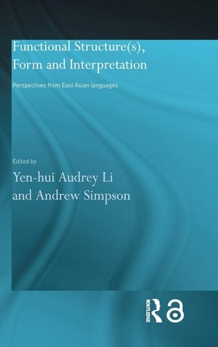 Functional Structure(s), Form, and Interpretation Perspectives from East Asian Languages