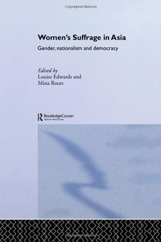 Women's Suffrage in Asia Gender, Nationalism and Democracy