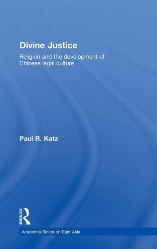 Divine Justice Religion and the Development of Chinese Legal Culture