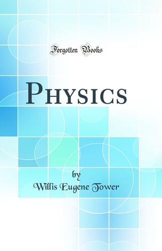 Physics (Classic Reprint)