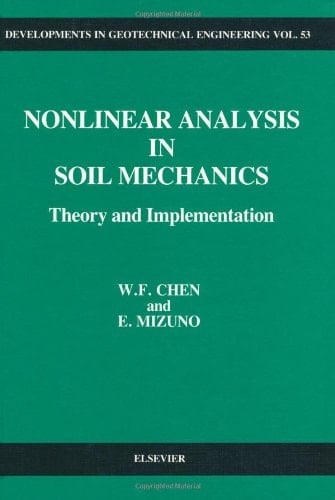 Nonlinear Analysis in Soil Mechanics: Theory and Implementation (Developments in Geotechnical Engineering)