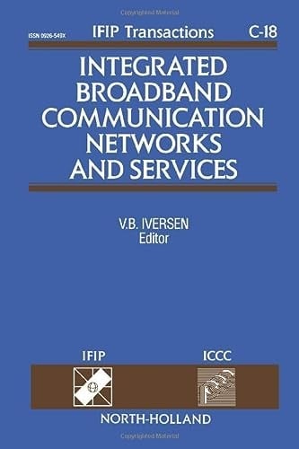 Integrated Broadband Communication Networks and Services (Ifip Transactions. C, Communication Systems, C-18)