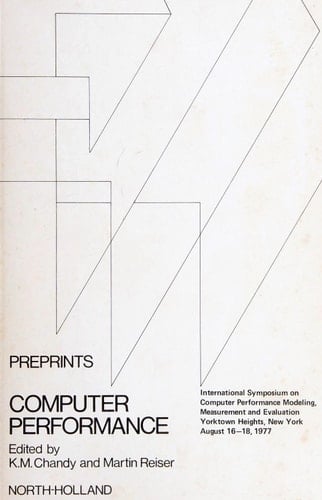 Computer Performance Proceedings of the Internat. Symposium ..., IBM Thomas J. Watson Research Center, Yorktown Heights, New York, Aug. 16 - 18, 1977