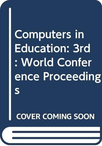 Computers in education: Proceedings of the IFIP TC-3 3rd World Conference on Computers in Education, Lausanne, Switzerland, July 27-31, 1981