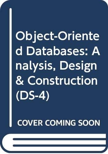 Object-oriented Databases--analysis, Design & Construction (DS-4) Proceedings of the IFIP TC2/WG 2.6 Working Conference on Object-Oriented Databases--Analysis, Design & Consruction, Windermere, United Kingdom, 2-6 July 1990