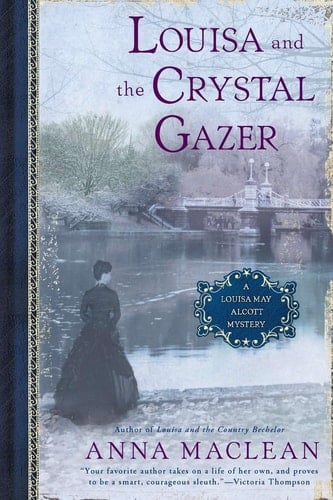 Louisa and the Crystal Gazer A Louisa May Alcott Mystery