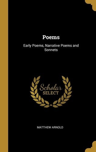Poems Early Poems, Narrative Poems and Sonnets