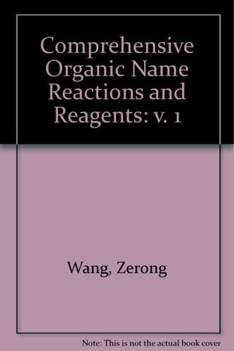 Comprehensive Organic Name Reactions and Reagents