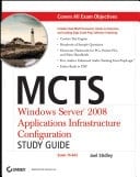 MCTS: Windows Server 2008 Applications Infrastructure Configuration Study Guide Exam 70-643
