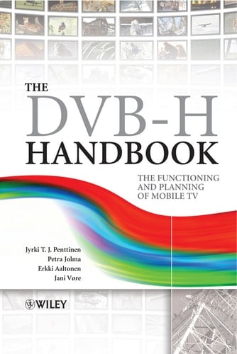 The DVB-H Handbook The Functioning and Planning of Mobile TV