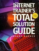 The Internet Trainer's Total Solution Guide