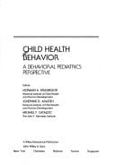 Child Health Behavior: A Behavioral Pediatrics Perspective (Wiley Series on Health Psychology/Behavioral Medicine)