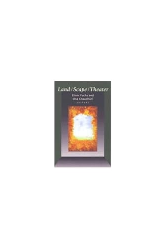 Land/Scape/Theater (Theater: Theory/Text/Performance)
