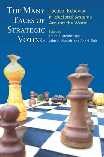 The Many Faces of Strategic Voting Tactical Behavior in Electoral Systems Around the World