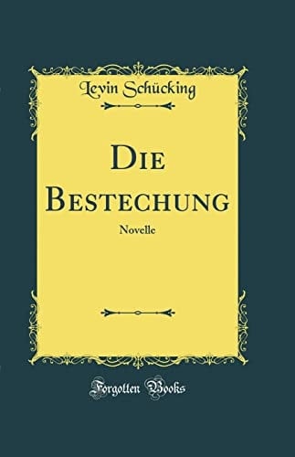Die Bestechung Novelle (Classic Reprint)
