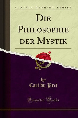 Die Philosophie Der Mystik (Classic Reprint)