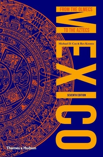 Mexico From the Olmecs to the Aztecs