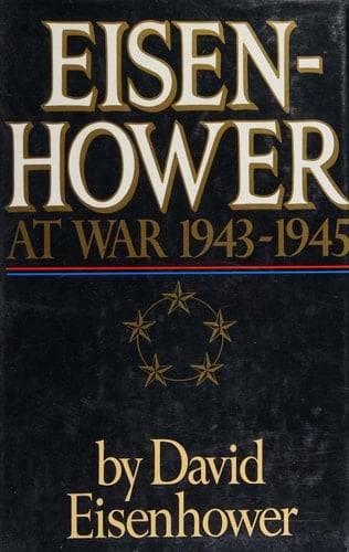 Eisenhower, at War 1943-1945
