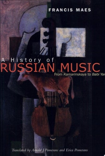 A History of Russian Music From Kamarinskaya to Babi Yar