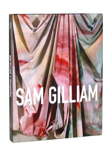 Sam Gilliam A Retrospective