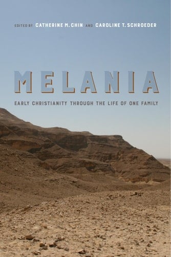Melania Early Christianity through the Life of One Family