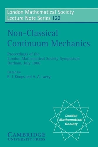 Non-Classical Continuum Mechanics Proceedings of the London Mathematical Society Symposium, Durham, July 1986