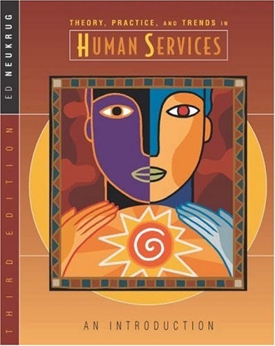 Theory, Practice, and Trends in Human Services An Introduction