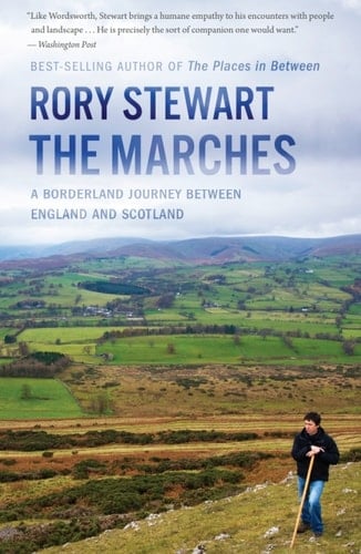 The Marches: A Borderland Journey Between England and Scotland