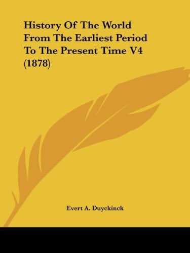 History Of The World From The Earliest Period To The Present Time V4 (1878)