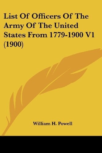 List Of Officers Of The Army Of The United States From 1779-1900 V1 (1900)