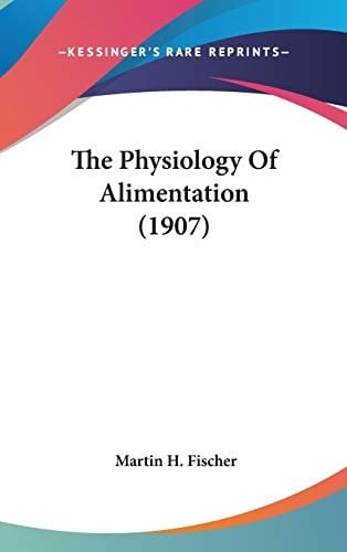 The Physiology Of Alimentation (1907)