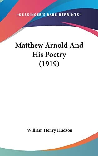 Matthew Arnold And His Poetry (1919)