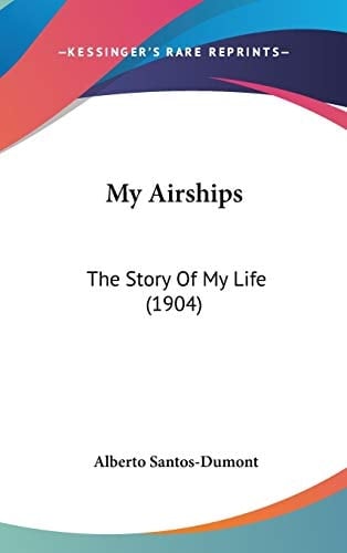My Airships: The Story Of My Life (1904)
